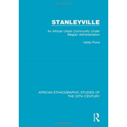 Stanleyville: An African Urban Community Under Belgian Administration