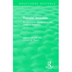 Teacher Attitudes: An Annotated Bibliography and Guide to Research