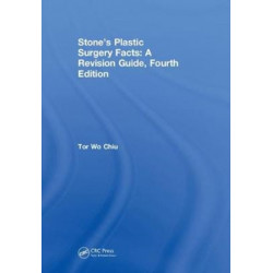 Stone’s Plastic Surgery Facts: A Revision Guide, Fourth Edition: A Revision Guide