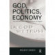 God, Politics, Economy: Social Theory and the Paradoxes of Religion