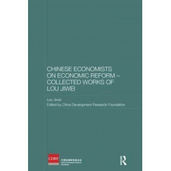 Chinese Economists on Economic Reform - Collected Works of Lou Jiwei