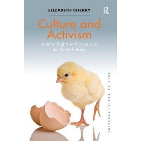 Culture and Activism: Animal Rights in France and the United States