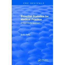 Essential Statistics for Medical Practice: A case-study approach