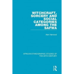 Witchcraft, Sorcery and Social Categories Among the Safwa
