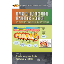 Advances in Nutraceutical Applications in Cancer: Recent Research Trends and Clinical Applications: Recent Research Trends and Clinical Applications