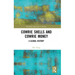 Cowrie Shells and Cowrie Money: A Global History