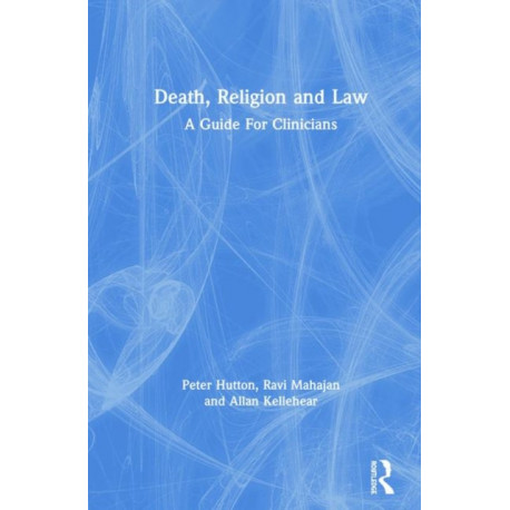 Death, Religion and Law: A Guide For Clinicians