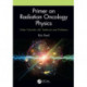Primer on Radiation Oncology Physics: Video Tutorials with Textbook and Problems