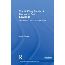 The Shifting Sands of the North Sea Lowlands: Literary and Historical Imaginaries