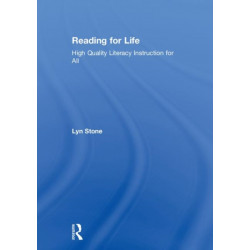 Reading for Life: High Quality Literacy Instruction for All