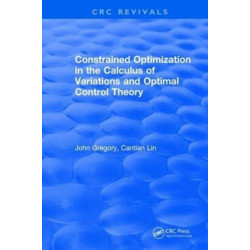 Constrained Optimization In The Calculus Of Variations and Optimal Control Theory