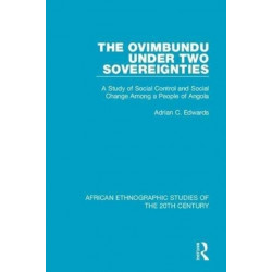 The Ovimbundu Under Two Sovereignties: A Study of Social Control and Social Change Among a People of Angola