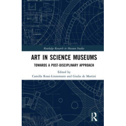 Art in Science Museums: Towards a Post-Disciplinary Approach