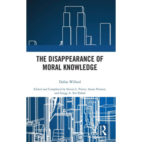 The Disappearance of Moral Knowledge