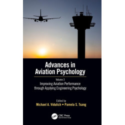 Improving Aviation Performance through Applying Engineering Psychology: Advances in Aviation Psychology, Volume 3