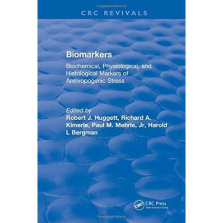 Biomarkers: Biochemical, Physiological, and Histological Markers of Anthropogenic Stress