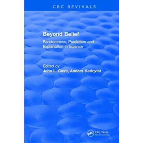 Beyond Belief: Randomness, Prediction and Explanation in Science