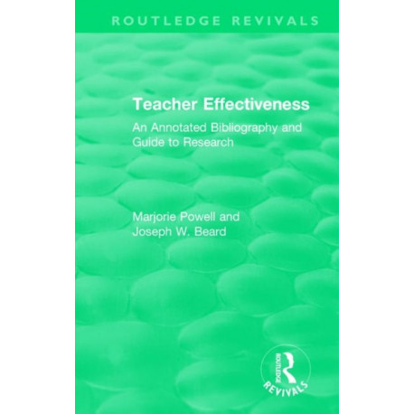 Teacher Effectiveness: An Annotated Bibliography and Guide to Research