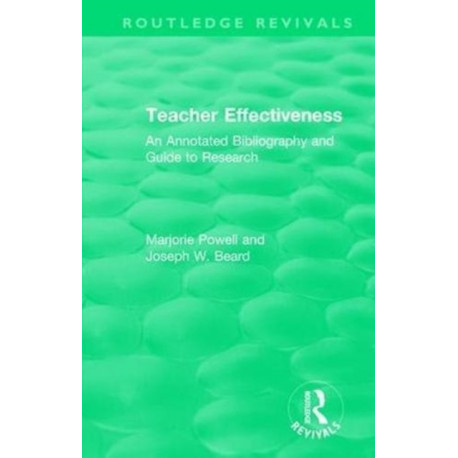 Teacher Effectiveness: An Annotated Bibliography and Guide to Research
