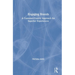 Engaging Brands: A Customer-Centric Approach for Superior Experiences