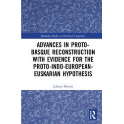 Advances in Proto-Basque Reconstruction with Evidence for the Proto-Indo-European-Euskarian Hypothesis