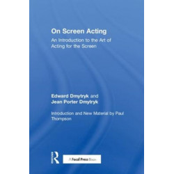 On Screen Acting: An Introduction to the Art of Acting for the Screen