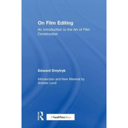 On Film Editing: An Introduction to the Art of Film Construction
