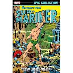 Namor, The Sub-Mariner Epic Collection: Who Strikes For Atlantis?