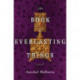 The Book of Everlasting Things: A Novel