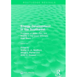 Energy Development in the Southwest: Problems of Water, Fish, and Wildlife in the Upper Colorado River Basin
