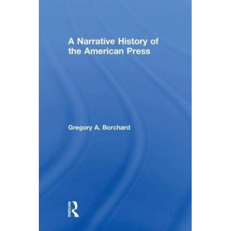 A Narrative History of the American Press