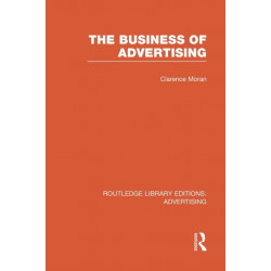 The Business of Advertising (RLE Advertising)