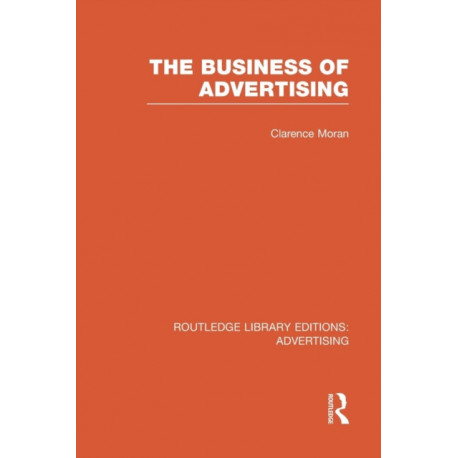 The Business of Advertising (RLE Advertising)