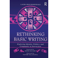 Rethinking Basic Writing: Exploring Identity, Politics, and Community in interaction