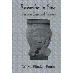 Researches In Sinai: Ancient Egypt and Palestine