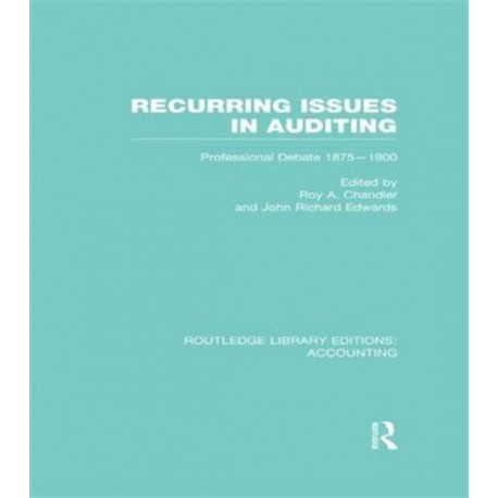 Recurring Issues in Auditing (RLE Accounting): Professional Debate 1875-1900