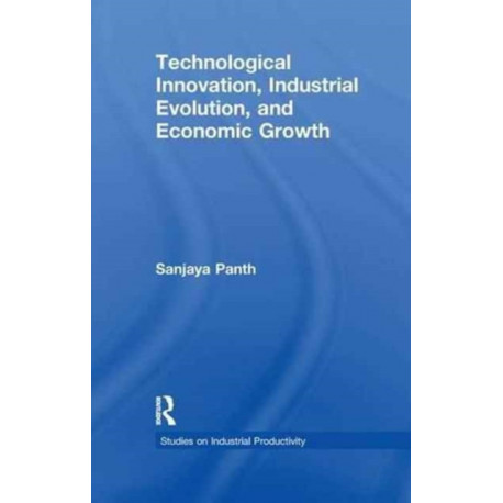 Technological Innovation, Industrial Evolution, and Economic Growth