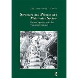 Structure and Process in a Melanesian Society: Ponam's Progress in the Twentieth Century