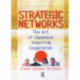 Strategic Networks: The Art of Japanese Interfirm Cooperation