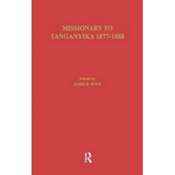 Missionary of Tanganyika 1877-1888: The Writings of Edward Coode Hore, Master Mariner