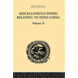 Miscellaneous Papers Relating to Indo-China: Volume II