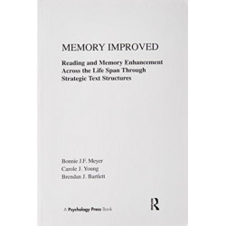 Memory Improved: Reading and Memory Enhancement Across the Life Span Through Strategic Text Structures