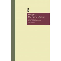 Mapping The Faerie Queene: Quest Structures and the World of the Poem