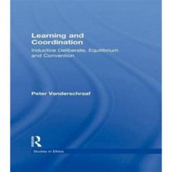 Learning and Coordination: Inductive Deliberation, Equilibrium and Convention