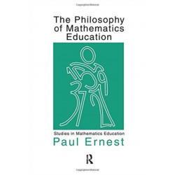 The Philosophy of Mathematics Education