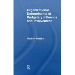 Organizational Determinants of Budgetary Influence and Involvement