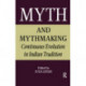 Myth and Mythmaking: Continuous Evolution in Indian Tradition