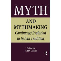 Myth and Mythmaking: Continuous Evolution in Indian Tradition