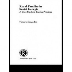 Rural Families in Soviet Georgia: A Case Study in Ratcha Province