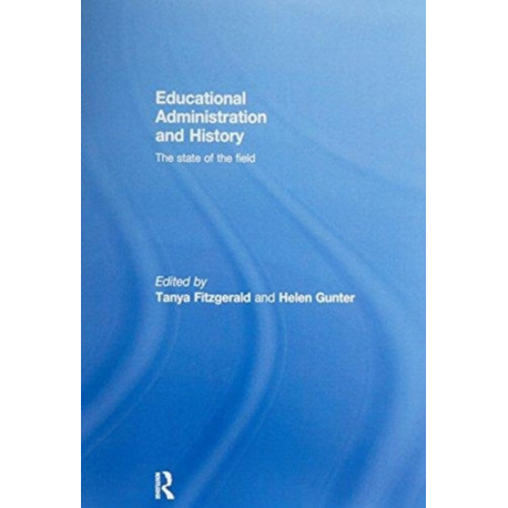 Educational Administration and History: The state of the field